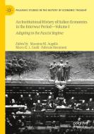 An Institutional History of Italian Economics in the Interwar Period - Volume I edito da Springer International Publishing