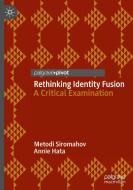 Rethinking Identity Fusion di Annie Hata, Metodi Siromahov edito da Springer International Publishing