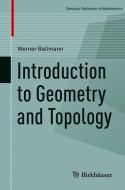Introduction to Geometry and Topology di Werner Ballmann edito da Springer Basel AG