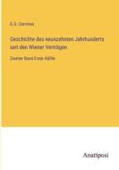 Geschichte des neunzehnten Jahrhunderts seit den Wiener Verträgen di G. G. Gervinus edito da Anatiposi Verlag