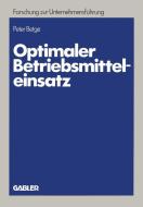 Optimaler Betriebsmitteleinsatz di Peter Betge edito da Gabler Verlag