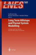 Long Term Hillslope and Fluvial System Modelling di Andreas Lang, Kirsten Hennrich, Richard Dikau edito da Springer Berlin Heidelberg