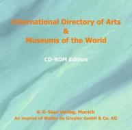 International Directory of Arts & Museums of the World edito da K. G. Saur