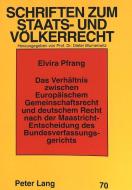 Das Verhältnis zwischen Europäischem Gemeinschaftsrecht und deutschem Recht nach der Maastricht-Entscheidung des Bundesv di Elvira Pfrang edito da Lang, Peter GmbH