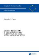 Grenzen des Eingriffs in Gesellschafterrechte im Insolvenzplanverfahren di Alexander R. Frauer edito da Lang, Peter GmbH