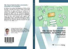 SQL Server Datenbanken entwickeln, verwalten und verstehen di Laurenz Josef Dullnigg edito da AV Akademikerverlag