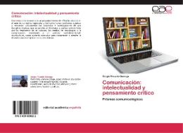 Comunicación: intelectualidad y pensamiento crítico di Sergio Ricardo Quiroga edito da EAE