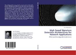 High Speed Signature Detection Architectures for Network Applications di Arun Manoharan edito da LAP Lambert Academic Publishing