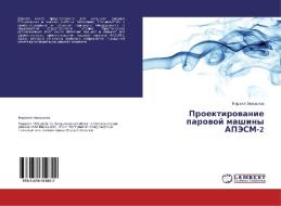 Proektirovanie Parovoy Mashiny Apesm-2 di Zver'kov Kirill edito da Lap Lambert Academic Publishing