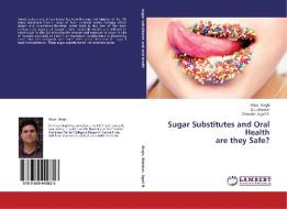 Sugar Substitutes and Oral Health are they Safe? di Vikas Singh, D. J. Bhaskar, Chandan Agali R. edito da LAP Lambert Academic Publishing