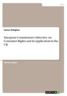 European Commission's Directive On Consumer Rights And Its Application In The Uk di Samar Dehghan edito da Grin Publishing
