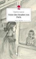 Unter den Straßen von Paris. Life is a Story - story.one di Magdalena Lugmayr edito da story.one publishing