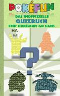 POKEFUN - Das inoffizielle Quizbuch für Pokemon GO Fans di Theo von Taane edito da Books on Demand