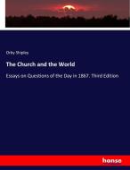 The Church and the World di Orby Shipley edito da hansebooks