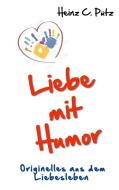 Liebe mit Humor di Heinz C. Pütz edito da Books on Demand