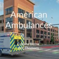 American Ambulances di Cristina Berna, Eric Thomsen edito da Books on Demand