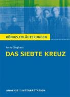 Das siebte Kreuz von Anna Seghers. Textanalyse und Interpretation di Anna Seghers edito da Bange C. GmbH