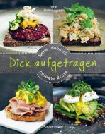 Dick aufgetragen: Neue Ideen für belegte Brote di Trine Hahnemann edito da Bassermann, Edition