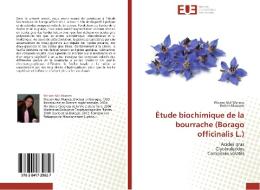 Étude biochimique de la bourrache (Borago officinalis L.) di Wissem Aidi Wannes, Brahim Marzouk edito da Editions universitaires europeennes EUE