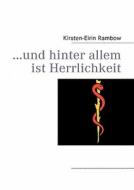 ...und Hinter Allem Ist Herrlichkeit di Kirsten-Eirin Rambow edito da Books On Demand