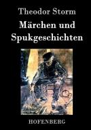 Märchen und Spukgeschichten di Theodor Storm edito da Hofenberg