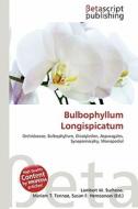 Bulbophyllum Longispicatum edito da Betascript Publishing