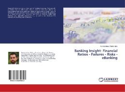 Banking Insight: Financial Ratios - Failures - Risks - eBanking di Konstantinos Sfakianakis edito da LAP Lambert Academic Publishing
