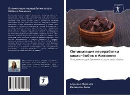 Optimizaciq pererabotki kakao-bobow w Amazonii di Adriane Miranda, Maricely Toro edito da Sciencia Scripts