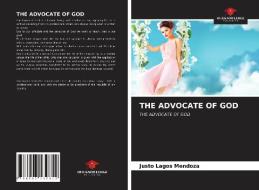 THE ADVOCATE OF GOD di JUSTO LAGOS MENDOZA edito da LIGHTNING SOURCE UK LTD
