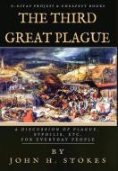 The Third Great Plague di H. John Stokes edito da E-Kitap Projesi & Cheapest Books
