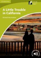 A Little Trouble in California Level Starter/Beginner di Richard MacAndrew edito da Cambridge University Press