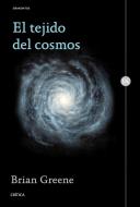 El tejido del cosmos : espacio, tiempo y la textura de la realidad di Brian Greene edito da Editorial Crítica
