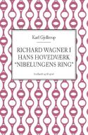 Richard Wagner i hans hovedværk "Nibelungens ring" di Karl Gjellerup edito da Lindhardt og Ringhof