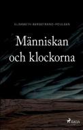 Manniskan Och Klockorna di Bergstrand-Poulsen Elisabeth Bergstrand-Poulsen edito da Saga Egmont