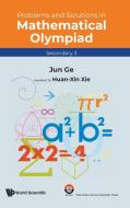 Problems and Solutions in Mathematical Olympiad: Secondary 3 di Jun Ge edito da WORLD SCIENTIFIC PUB CO INC