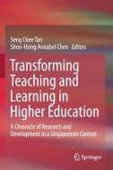 Transforming Teaching and Learning in Higher Education: A Chronicle of Research and Development in a Singaporean Context edito da SPRINGER NATURE