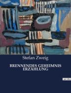 BRENNENDES GEHEIMNIS ERZÄHLUNG di Stefan Zweig edito da Culturea