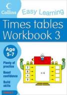 Times Tables Workbook 3 di Collins Easy Learning edito da Harpercollins Publishers