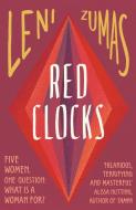 Red Clocks di Leni Zumas edito da Harper Collins Publ. UK