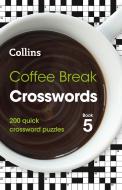 Coffee Break Crosswords Book 5 di Collins Puzzles edito da HarperCollins Publishers