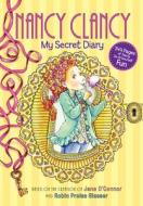 Fancy Nancy: Nancy Clancy: My Secret Diary di Jane O'Connor edito da HarperCollins Publishers Inc
