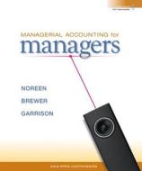 Managerial Accounting for Managers [With Access Code] di Noreen, Brewer, Garrison edito da Irwin/McGraw-Hill