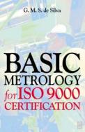 Basic Metrology for ISO 9000 Certification di G. M. S. De Silva edito da Society for Neuroscience