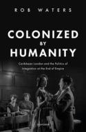 Colonized By Humanity di Waters edito da OUP Oxford