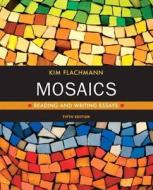 Mosaics: Reading and Writing Essays [With Access Code] di Kim Flachmann edito da Longman Publishing Group