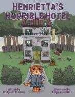 Henrietta's Horrible Hotel di Bridget E. Brennan edito da Tellwell Talent