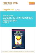 2013 Intravenous Medications - Pageburst E-Book on Kno (Retail Access Card): A Handbook for Nurses and Health Profession di Betty L. Gahart, Adrienne R. Nazareno edito da ELSEVIER HEALTH SCIENCE