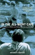 In the All-Night Cafe di Stuart David edito da Little, Brown Book Group