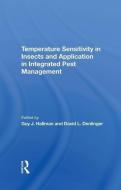 Temperature Sensitivity In Insects And Application In Integrated Pest Management di Guy J Hallman, David L Denlinger edito da Taylor & Francis Ltd