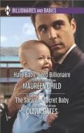 Have Baby, Need Billionaire/The Sarantos Secret Baby di Maureen Child, Olivia Gates edito da Harlequin